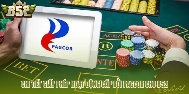 chi tiet giay phep hoat dong cap boi pagcor cho b52