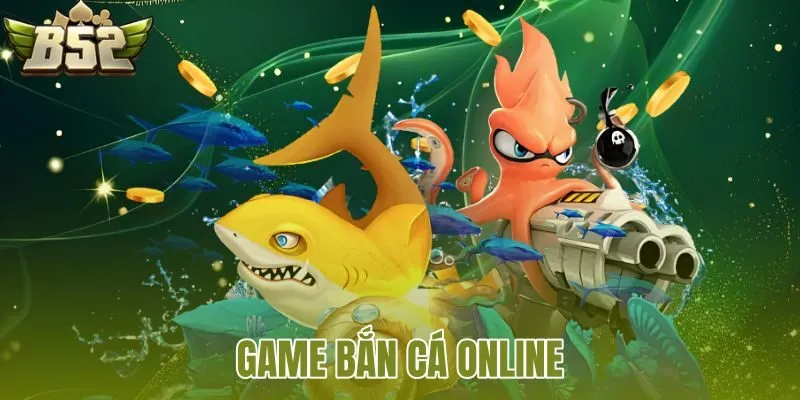 Game Bắn Cá Online