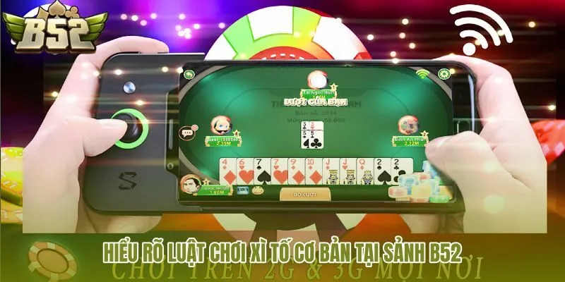 hieu-ro-luat-choi-xi-to-co-ban-tai-sanh-b52