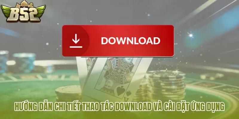 huong dan chi tiet thao tac download va cai dat ung dung