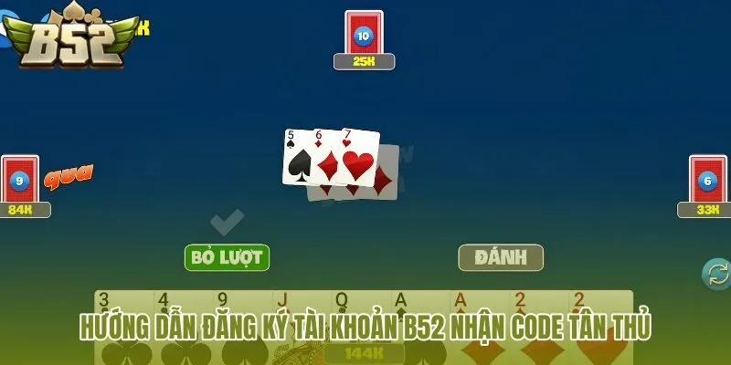 huong-dan-dang-ky-tai-khoan-b52-nhan-code-tan-thu
