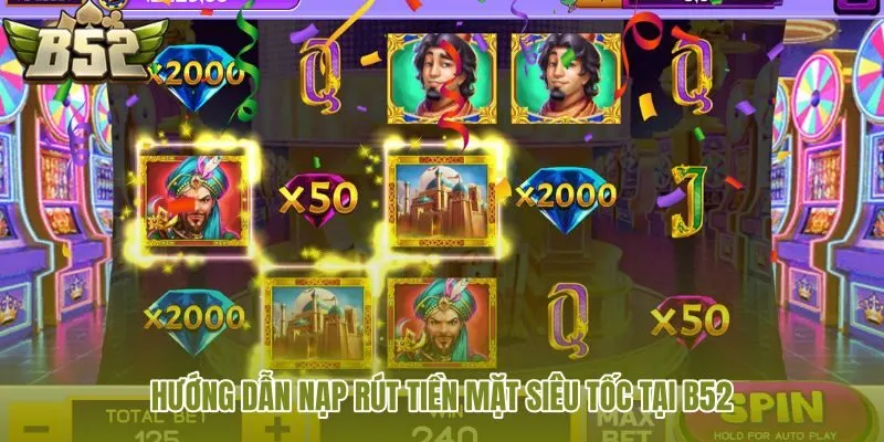huong-dan-nap-rut-tien-mat-sieu-toc-tai-b52