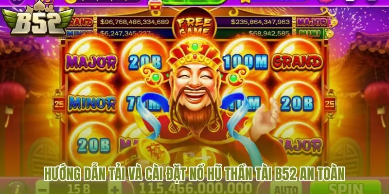 huong-dan-tai-va-cai-dat-no-hu-than-tai-b52-an-toan