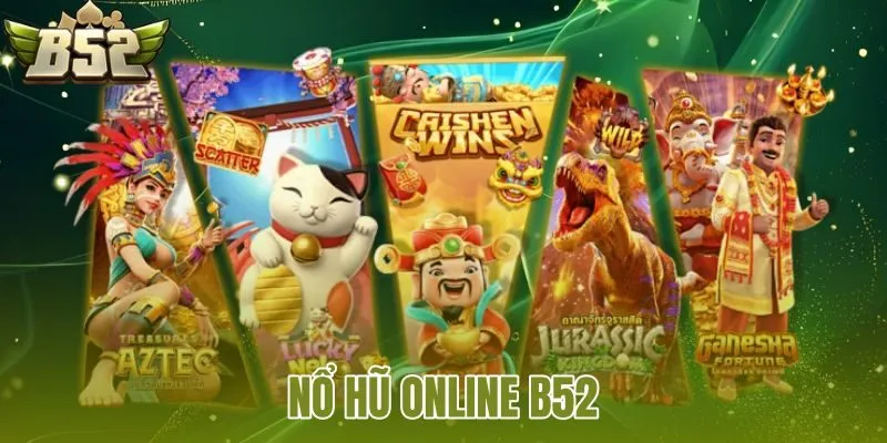 Nổ Hũ Online B52