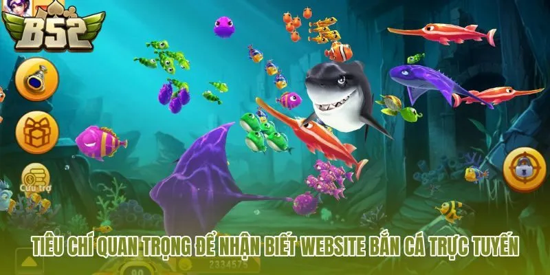 Thước đo chuẩn mực chọn website Bắn Cá Đổi Thưởng an toàn